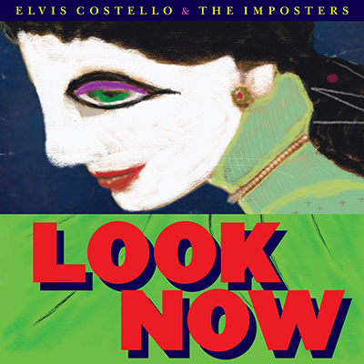 Look Now by Elvis Costello and The Imposters